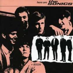 The Sonics : Here Are The Sonics + Boom
